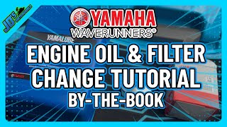 Yamaha WaveRunner Engine Oil & Filter Change Tutorial For 1.8L FX GP FZ SVHO & SHO WaveRunners