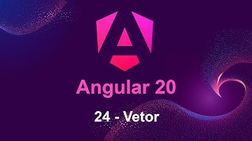 Angular 20 - 24 Vetor