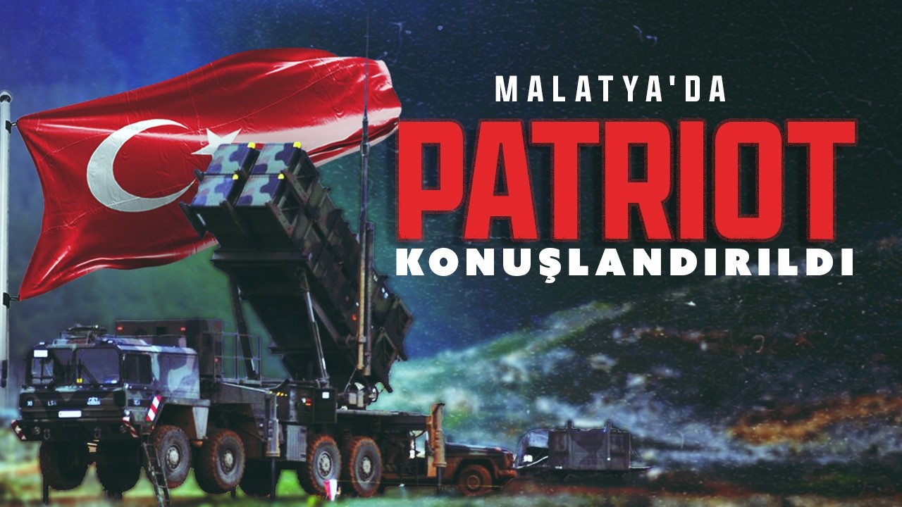 MSB: Malatya'ya patriot konuşlandırılıyor