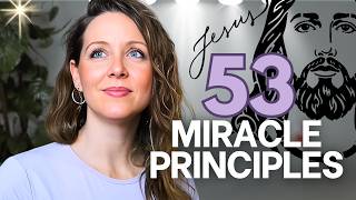 How to HEAL LIKE JESUS DID: The 53 Miracle Principles 