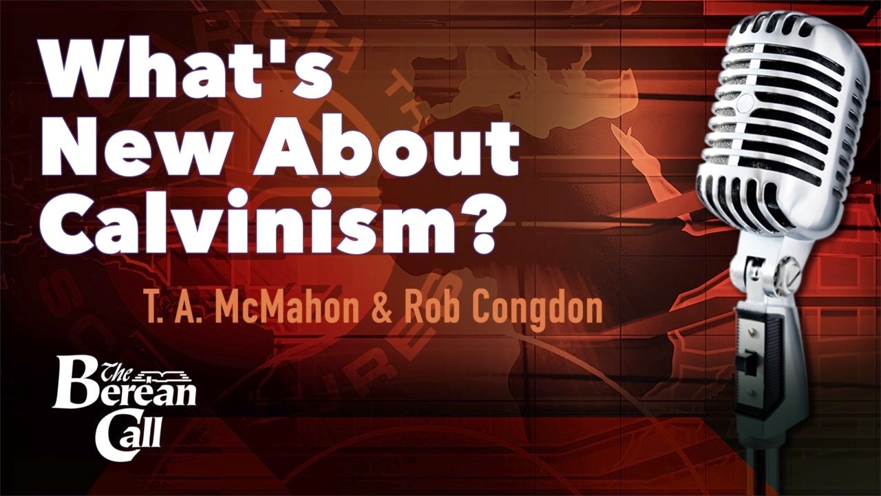 What’s New about Calvinism? with Rob Congdon