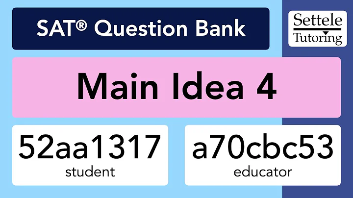 Main Ideas 4 Exercise, Qn. 1 (SAT Question Bank 52aa1317/a70cbc53)