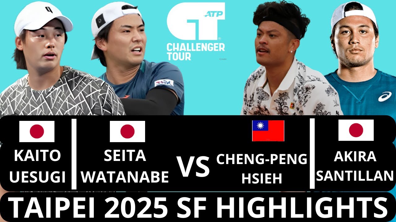Kaito Uesugi 上杉海斗 & Seita Watanabe 渡邉聖太 vs Cheng Peng Hsieh & Akira Santillan | Taipei 2025 SF