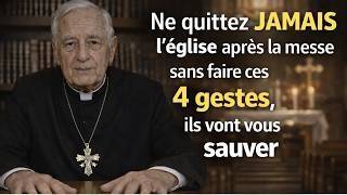 Ne quittez JAMAIS lglise aprs la messe sans faire ces 4 gestes ils vont vous sauver