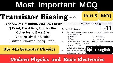 Important MCQ | Transistor Biasing | BSc 4th Semester Physics | Unit-5 | L-11 | Basic Electronics