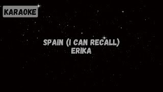 Erika - Spain (I Can Recall) [Karaoke]