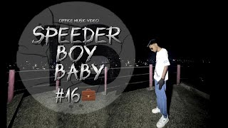 SPEEDER BOY - 16 |(OFFICIAL MUSIC VIDEO)|