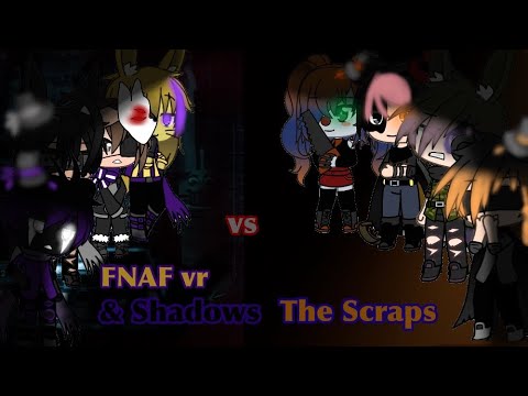 FNAF Vr & Shadows vs Scraps// singing battle