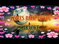 Comes back to you -  Karaoke