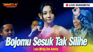 BOJOMU SESUK TAK SILIHE - Lala Widy - OM ADELLA Live Jombang
