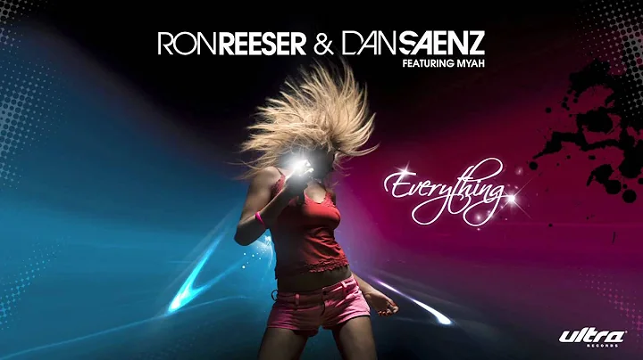 Ron Reeser & Dan Saenz - "Everything" feat Myah (R...