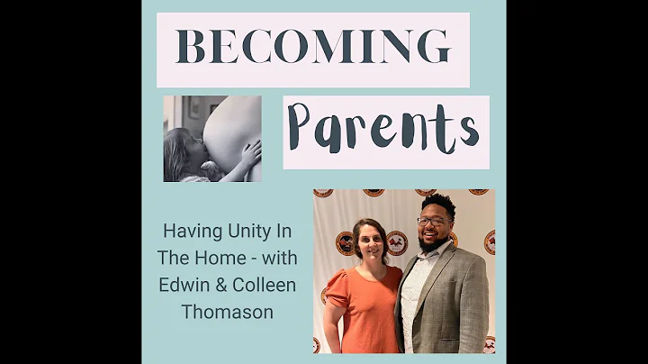 Having Unity In The Home - with Edwin & Colleen Th...