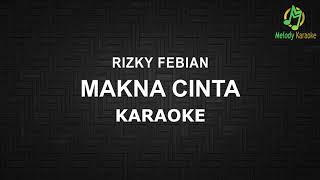 Rizky Febian - Makna Cinta - Melody Karaoke