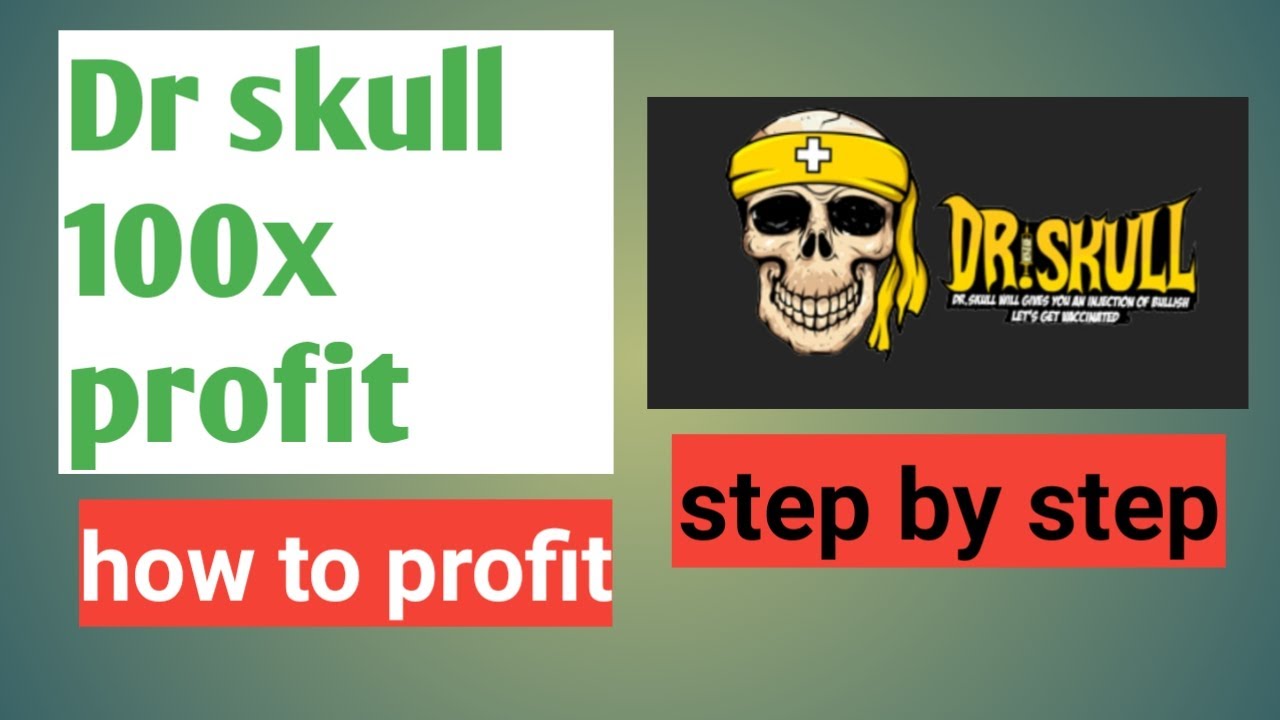 dr skull 100x profit how to