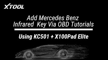 Add Mercedes Benz Infrared Key Tutorials - KC501 + X100PAD Elite  (2020 Updates)