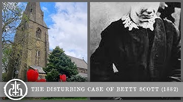 The Disturbing Case of Betty Scott (1882) | Habergham | True Crime