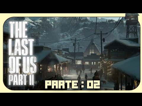 THE LAST OF US 2 PARTE 2