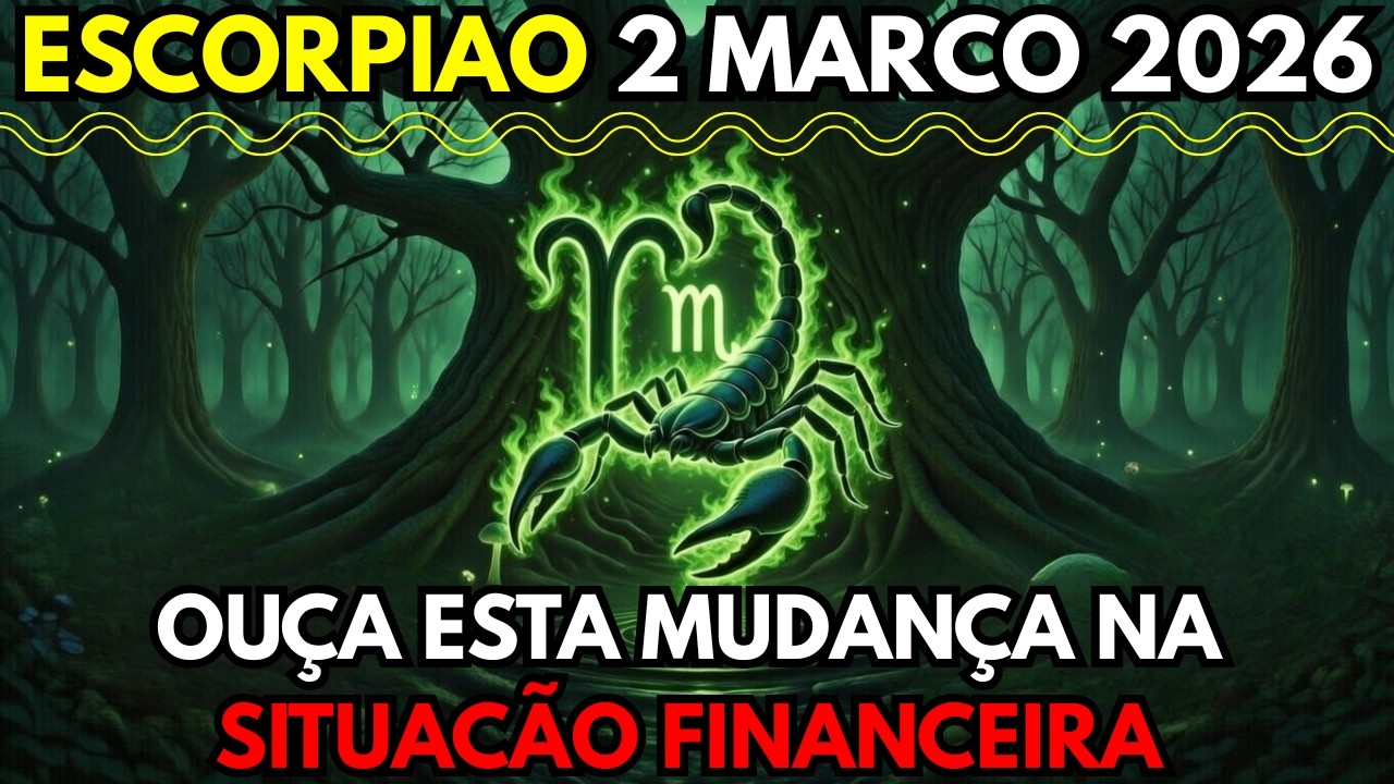 ♏ ESCORPIÃO, VOCÊ DEVERIA OUVIR ESTA MENSAGEM SOBRE MUDANÇA FINANCEIRA HOJE 💰🔥 2 MARÇO DE 2026