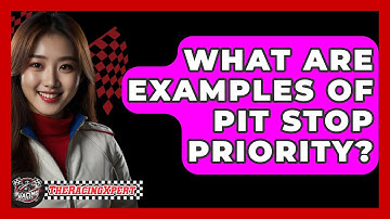 What Are Examples Of Pit Stop Priority? - The Racing Xpert