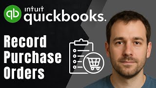 QuickBooks Online: How to Record Purchase Orders (2025 Expenses & Accounting Tutorial)