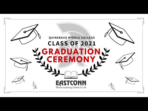 Quinebaug Middle College Class of 2021 Graduation Ceremony