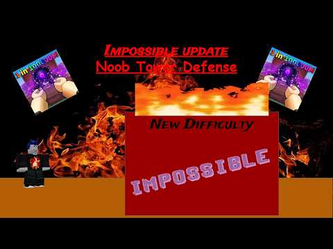 Everything in the Impossible Update in Noob Tower Defense