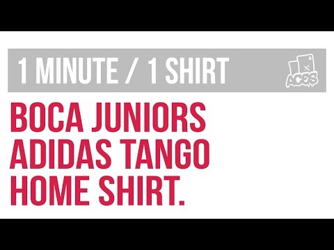 1 Minute / 1 Shirt | Boca Juniors Adidas Tango Home Shirt