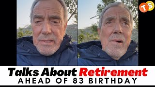 Eric Braeden talks about retirement in latest interview