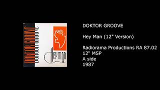 DOKTOR GROOVE - Hey Man (12'' Version) - 1987