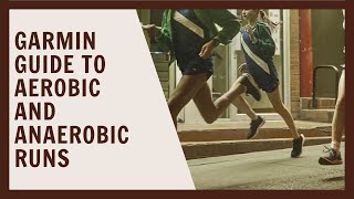 Garmin Guide to Aerobic and Anaerobic Runs