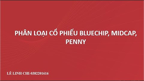 PHÂN BIỆT CỔ PHIẾU BLUECHIP, MIDCAP, PENNY