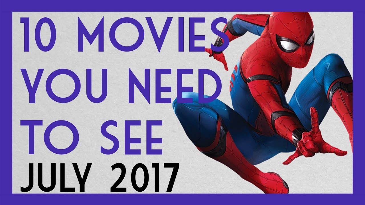 10 Movies You MUST SEE In July! YouTube