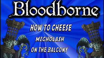 Bloodborne - How To Cheese Micholash On The Balcony (Guide) Easy Kill
