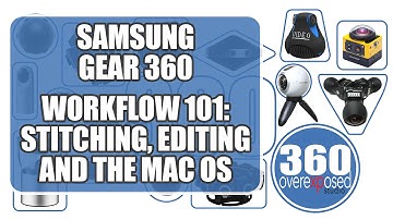 SAMSUNG GEAR 360 - WORKFLOW 101 - Stitching, Editing and the Mac OS
