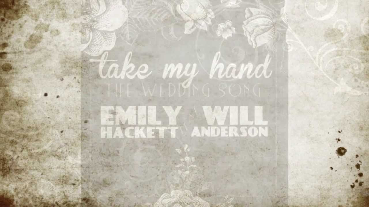 Take My Hand The Wedding Song   Emily Hackett  Will Anderson of Parachute Official Lyric Video