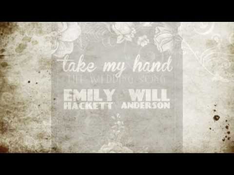 Take my hand (the wedding song) - emily hackett & will anderson of parachute [official lyric video]