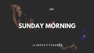 Sunday Morning with Hope City