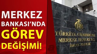 Merkez Bankası Görev Değişikleri Resmi Gazetede Yayımlandı A Haber