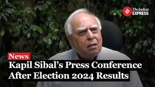 LIVE: Kapil Sibal Holds Press Conference On Lok Sabha Election Results 2024, EVMs and Counting