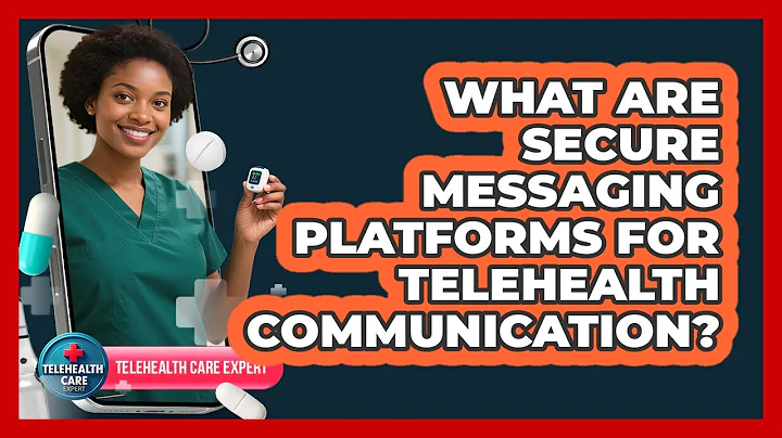 What Are Secure Messaging Platforms For Telehealth Communication? - Telehealth Care Expert
