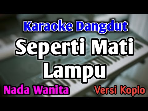 SEPERTI MATI LAMPU - KARAOKE || NADA WANITA CEWEK || Versi Koplo || Nassar
