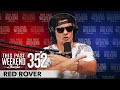 Red Rover | This Past Weekend w/ Theo Von #352