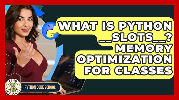 What Is Python __slots__? Memory Optimization For Classes - Python Code School