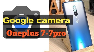 Google camera Download For Oneplus 7-7pro 2019