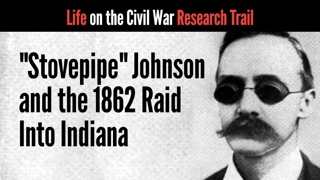 "Stovepipe" Johnson and the 1862 Raid Into Indiana YouTube