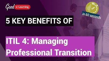 5 Key Benefits of ITIL 4: Managing Professional (MP) Transition (in 60 seconds)