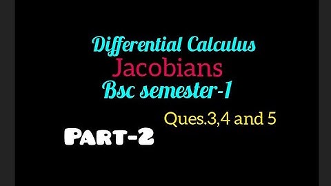 || Jacobians || Bsc semester 1|| Differential calculus||
