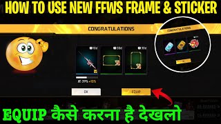 Flame Arena New Sticker, Ffws Frame Equip Kaise Karen New Frame Game Id Mein Kaise Lae