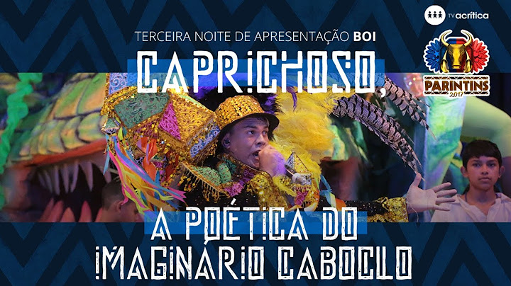 FESTIVAL DE PARINTINS 2017 | BOI CAPRICHOSO |  3ª Noite