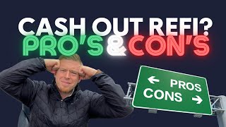 Pros and Cons of Cash Out Refinance |  Refinancing Your Home Mortgage